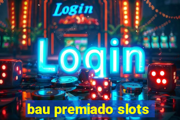 bau premiado slots